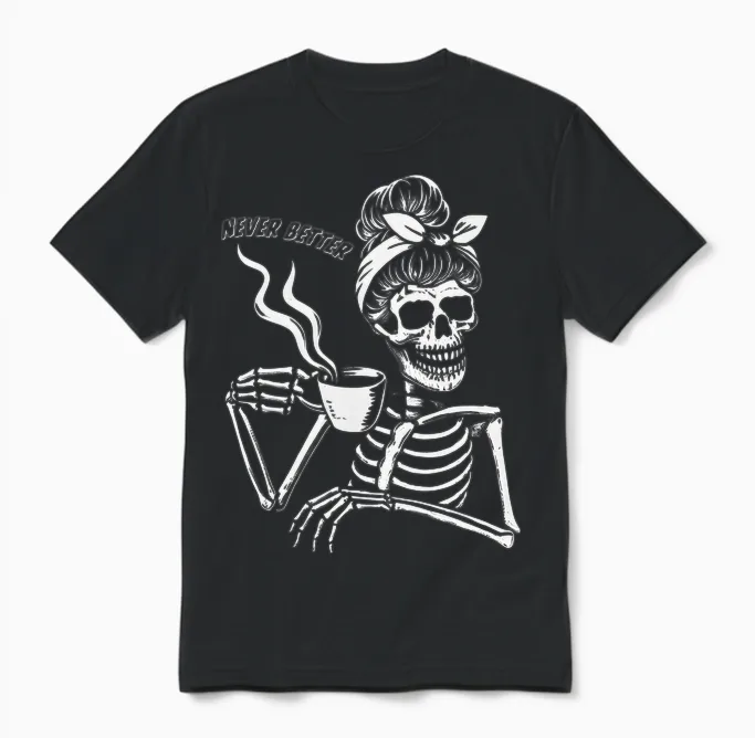 Messy Bun Skeleton Women Halloween Costume Never Better Unisex T-Shirt in Black