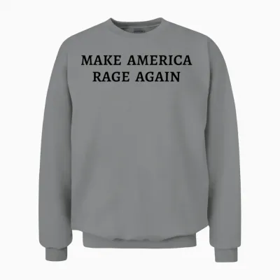 Make America Rage Again (black Letters Version) Unisex Sweatshirt - Sport Grey