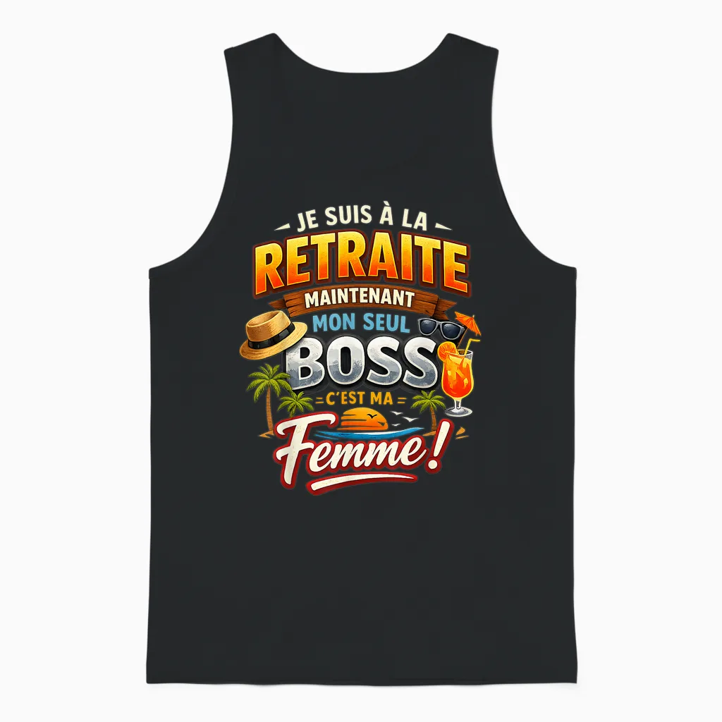Cadeau Départ Retraite Retraité Homme Mon Seul Boss Ma Femme Unisex Tank Top in Black