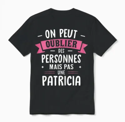 Woman Humor Girlfriend Gift Personalized Bff First Name Patricia Unisex T-Shirt - Black