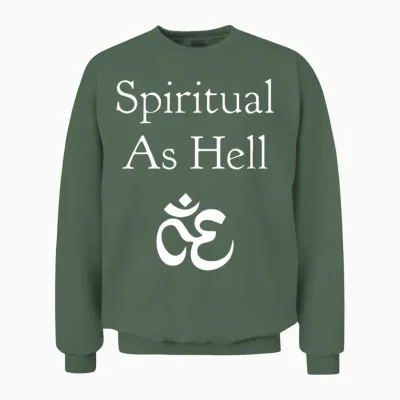 Spiritual as Hell Unisex Sweatshirt - Military Green