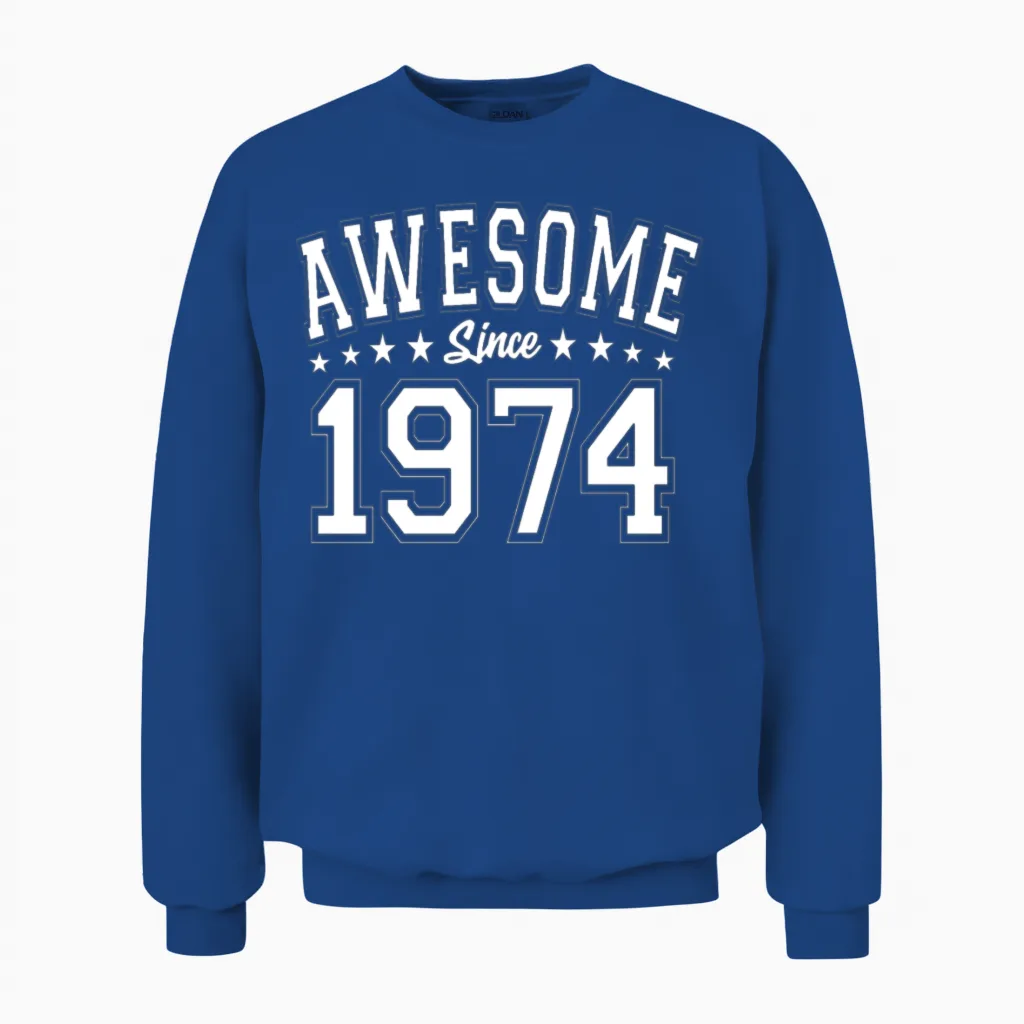 Awesome Since 1974 Birthday 1974 Vintage 1974 Unisex Sweatshirt in Royal