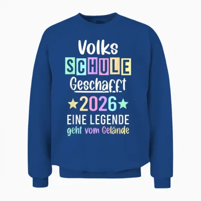 Und Tschüss Volksschule Legende Volksschule Abschluss 2026 Unisex Sweatshirt - Royal