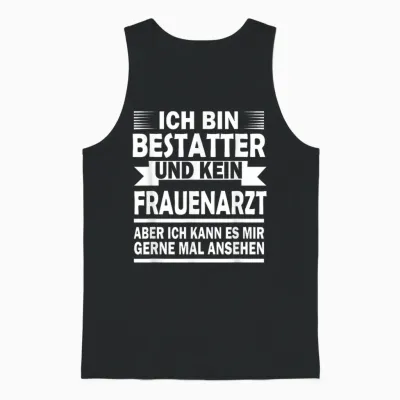 Ich Bin Bestatter Und Kein Frauenarzt - Bestatter Unisex Tank Top - Black