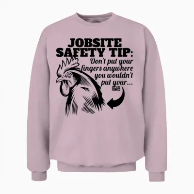 Funny Jobsite Safety Tip Unisex Sweatshirt - Light Pink