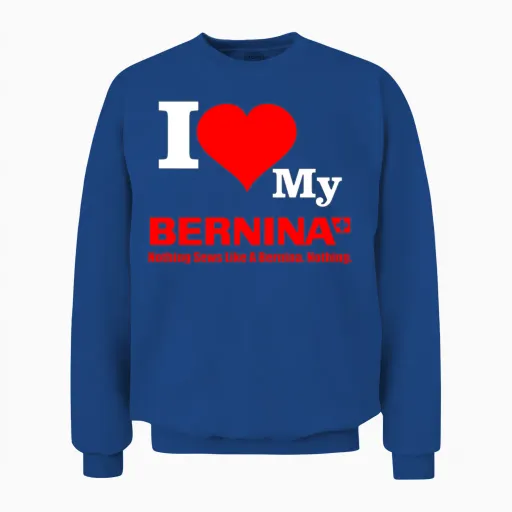 I Love My Bernina Unisex Sweatshirt in Royal