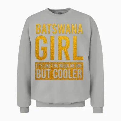 Batswana Girl Funny Unisex Sweatshirt - Ash