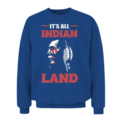 All Indian Land American Indians Gift Unisex Sweatshirt - Royal