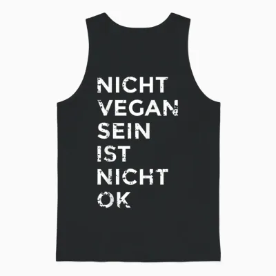 Nicht Vegan Sein Ist Nicht Ok I Damen & Herren I Veganismus Unisex Tank Top - Black