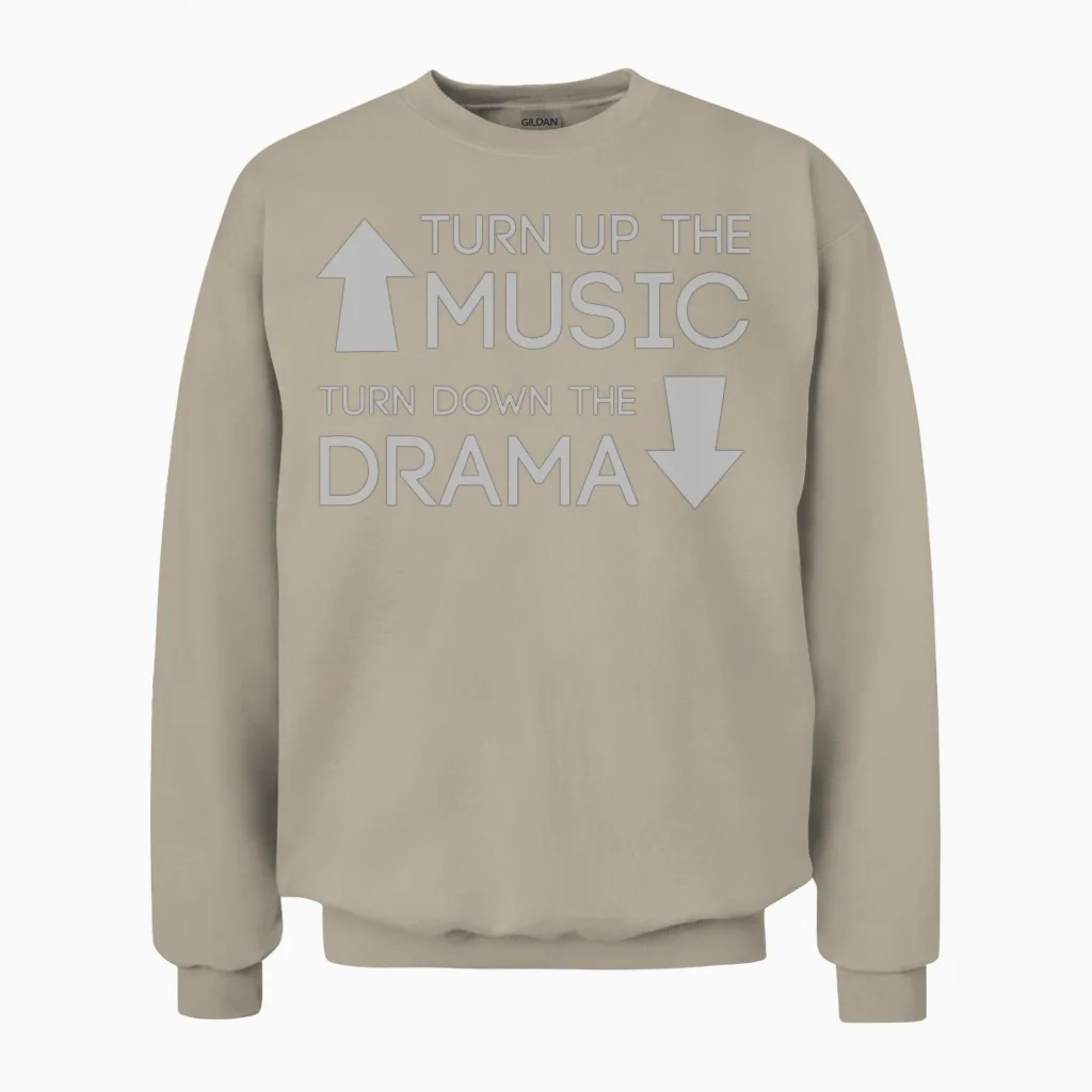 Turn Up Music Turn Down the Drama Unisex Sweatshirt in Sand