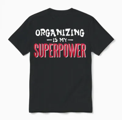 L'organisation Est Mon Super Pouvoir Unisex T-Shirt - Black