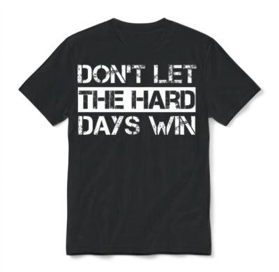 Dont Let the Hard Days Win Gym Fitness Workout Unisex T-Shirt - Black