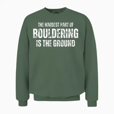 Bouldering Boulderer Boulder Unisex Sweatshirt - Military Green