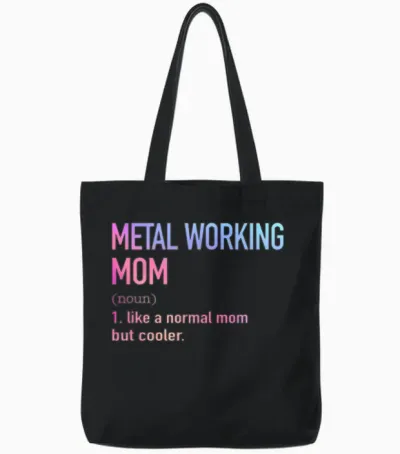 Metal Working Mom Tote Bags - Black