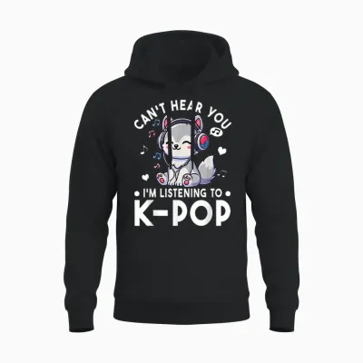Can't Hear You I'm Listening to Kpop Wolf K-Pop Merchandise Unisex Hoodie - Black