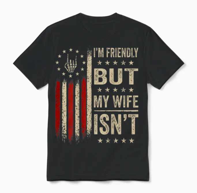 (on Back) I'm Friendly but My Wife Isn't Funny Wife Husband Unisex T-Shirt in Black