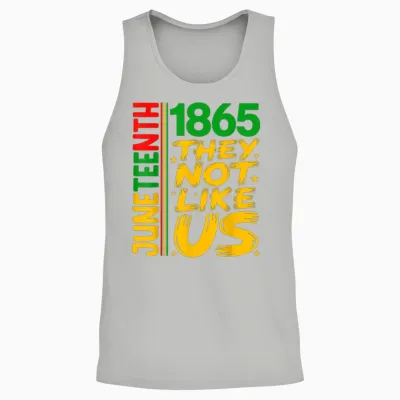 They Don't Like Us Juneteenth 1865 Pride Black History Unisex Tank Top - Ash