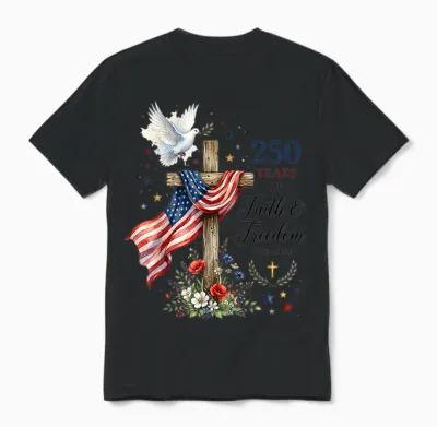 250 Years Faith and Freedom Christian Usa 250th Anniversary Unisex T-Shirt - Black