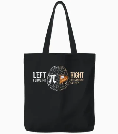 Brain Left I Love Pi Right Did Someone Say Pie Pi Tote Bags - Black
