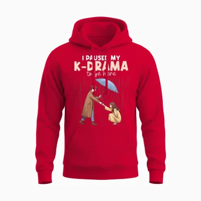 I Have My K-Drama Interrupted to Be Here Korean Drama Merch Kdrama Unisex Hoodie - Red
