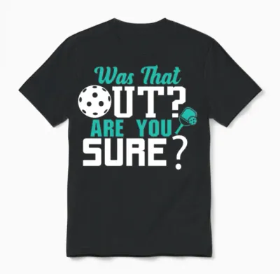 Was That Out Are You Sure !? Tennis Unisex T-Shirt - Black