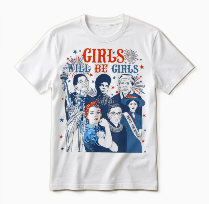 Girl Will Be Girls Patriotic American Womens 4th of July Usa Unisex T-Shirt in White