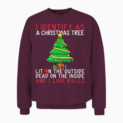 I Identify as a Christmas Tree Lit on the Outside the Inside Unisex Sweatshirt - Maroon