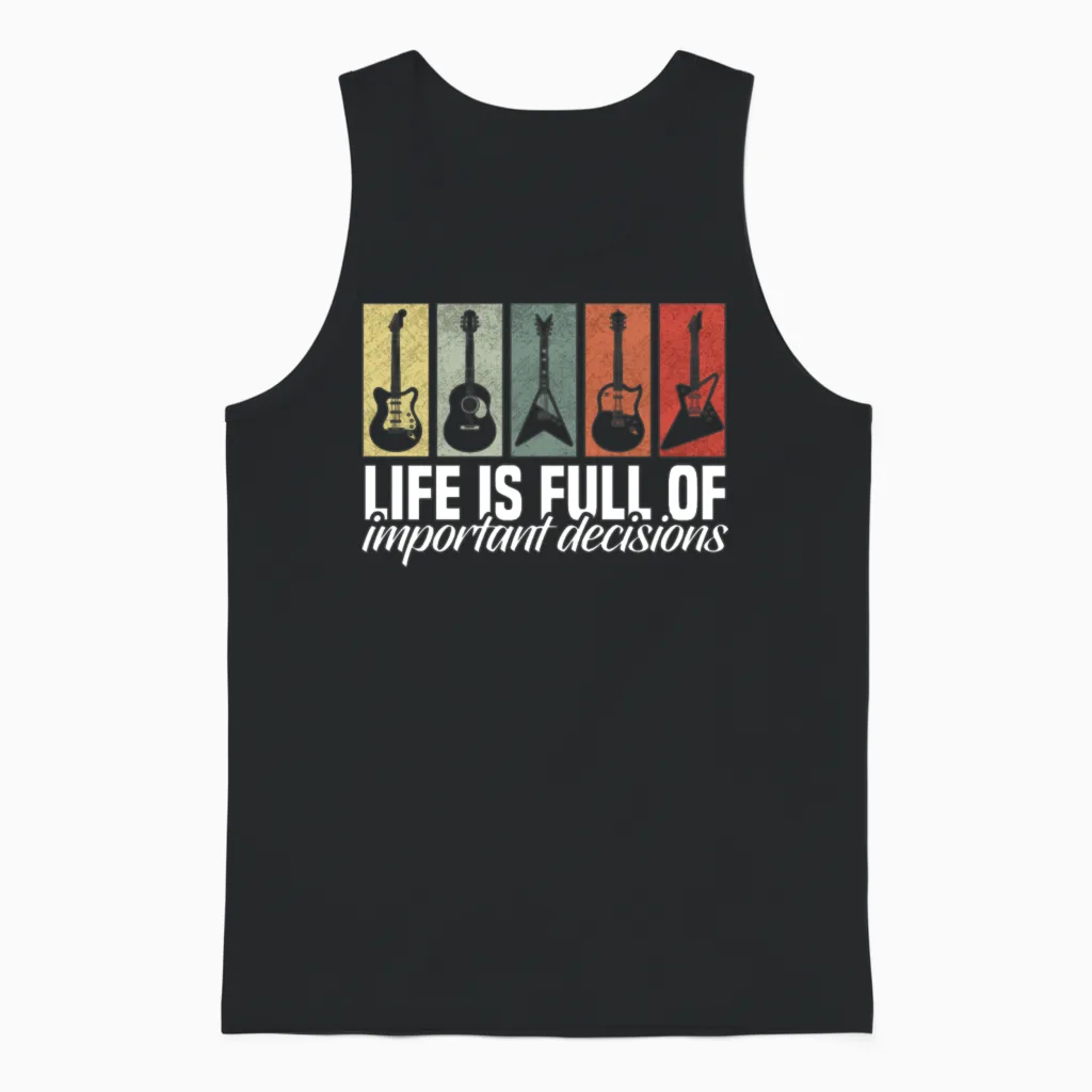 Important Decisions Funny Guitar Lover Unisex Tank Top in Black