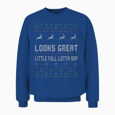 Looks Great Little Full Lotta Sap Ugly Christmas Unisex Sweatshirt - Royal