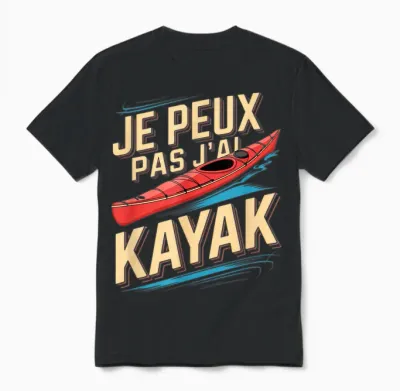 Je Peux Pas J’ai Kayak Homme Humour Kayakiste Idée Cadeau Unisex T-Shirt - Black
