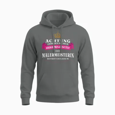 Achtung Ihre Majestät Die Malermeisterin Unisex Hoodie - Graphite Heather