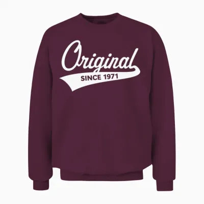 Original Since 1971 (year of Birth, Birthday / W) Unisex Sweatshirt - Maroon