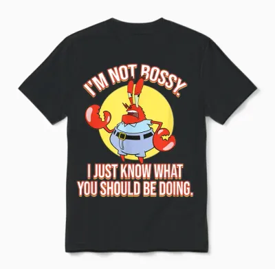 Mademark X Spongebob Squarepants - Eugene Krabs - I'm Not Bossy Unisex T-Shirt - Black