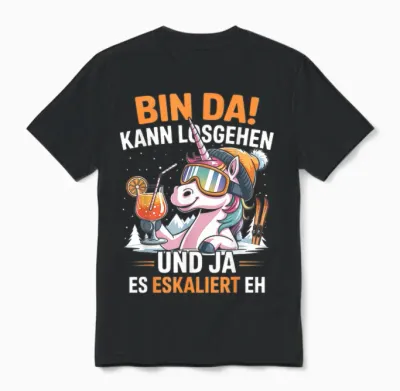 Bin Da Kann Losgehen Es Eskaliert Eh Ski Einhorn Après-Ski Unisex T-Shirt - Black