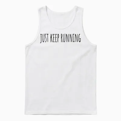 Just Keep Running (short Quotes) Unisex Tank Top - White