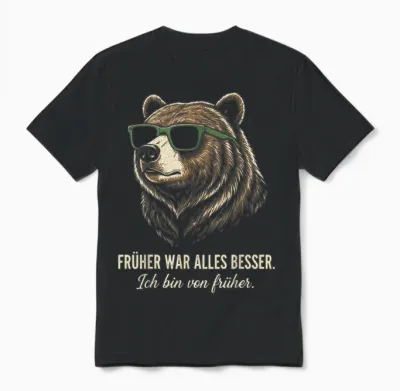 Früher War Alles Besser Ich Bin Von Früher Lustiger Spruch Unisex T-Shirt - Black