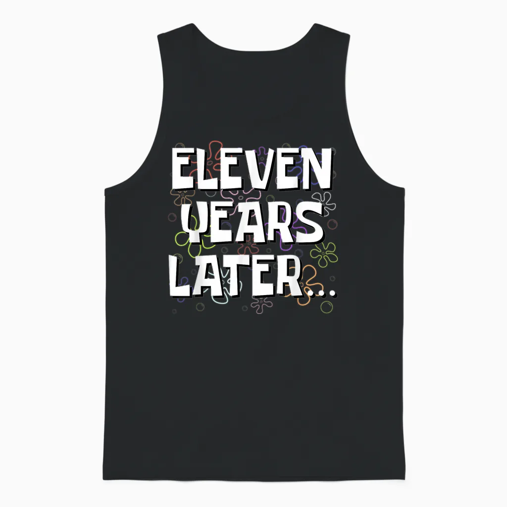 Eleven Years Later Funny Meme 11 Year Old 11th Birthday Unisex Tank Top in Black