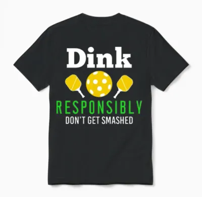 Dink Responsibly Unisex T-Shirt - Black