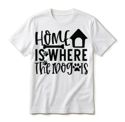 Home Is Where the Dog Is Dog Lover Dog Owner Pet Unisex T-Shirt - White