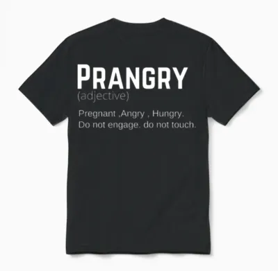 Funny Prangry Definition Pregnancy, Pregnancy Gift Unisex T-Shirt - Black