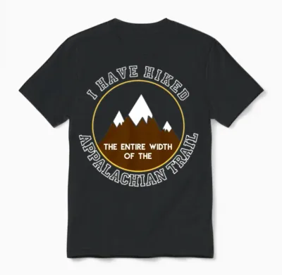 I Hiked the Entire Width of the Appalachian Trail Unisex T-Shirt - Black