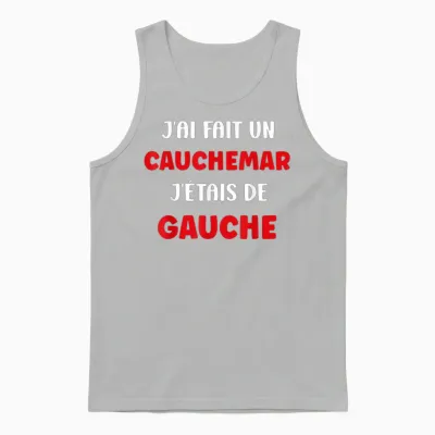 Humour France J'ai Fait Un Caumarar J'étais De Gauche Unisex Tank Top - Ash