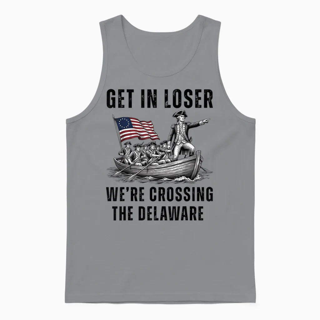 Get in Loser We're Crossing the Delaware Funny 4th of July Unisex Tank Top in Sport Grey