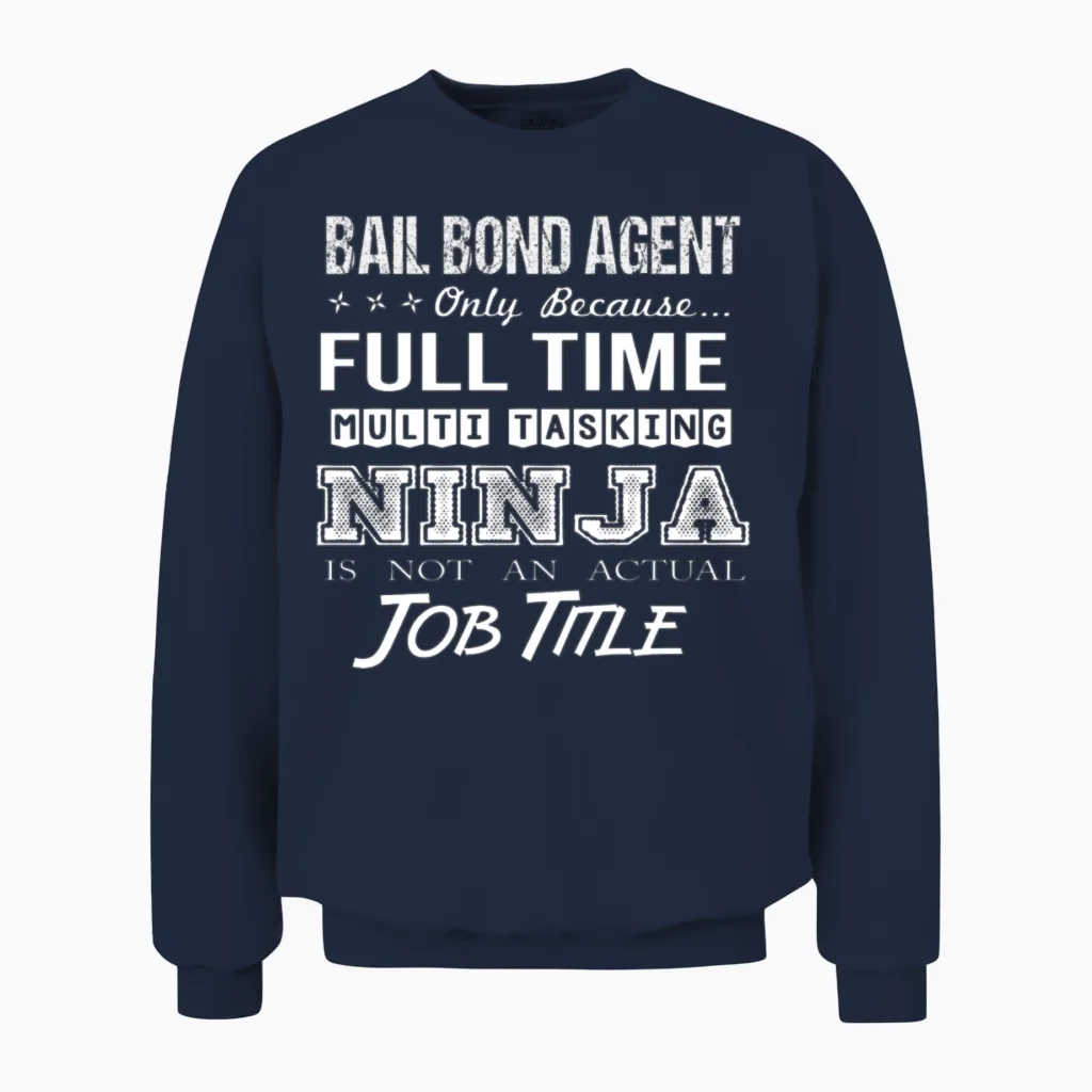 Bail Bond Agent T Shirt - Multitasking Ninja Job G Unisex Sweatshirt in Navy