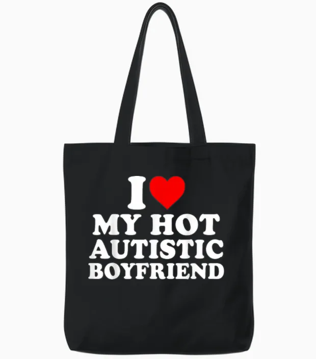 I Love My Hot Autistic Boyfriend Heart My Autism Bf T-Shirt, Black Tote Bags in Black