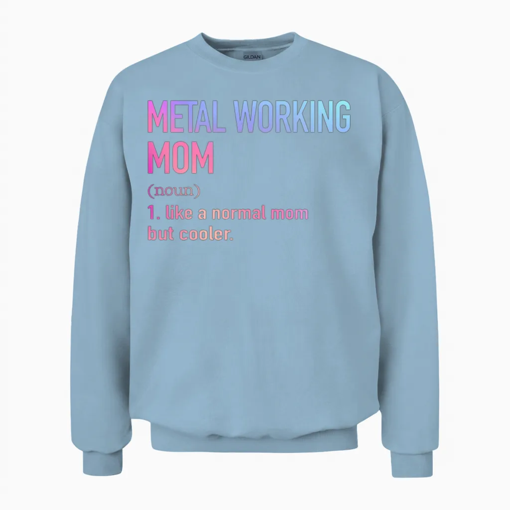 Metal Working Mom Unisex Sweatshirt in Light Blue