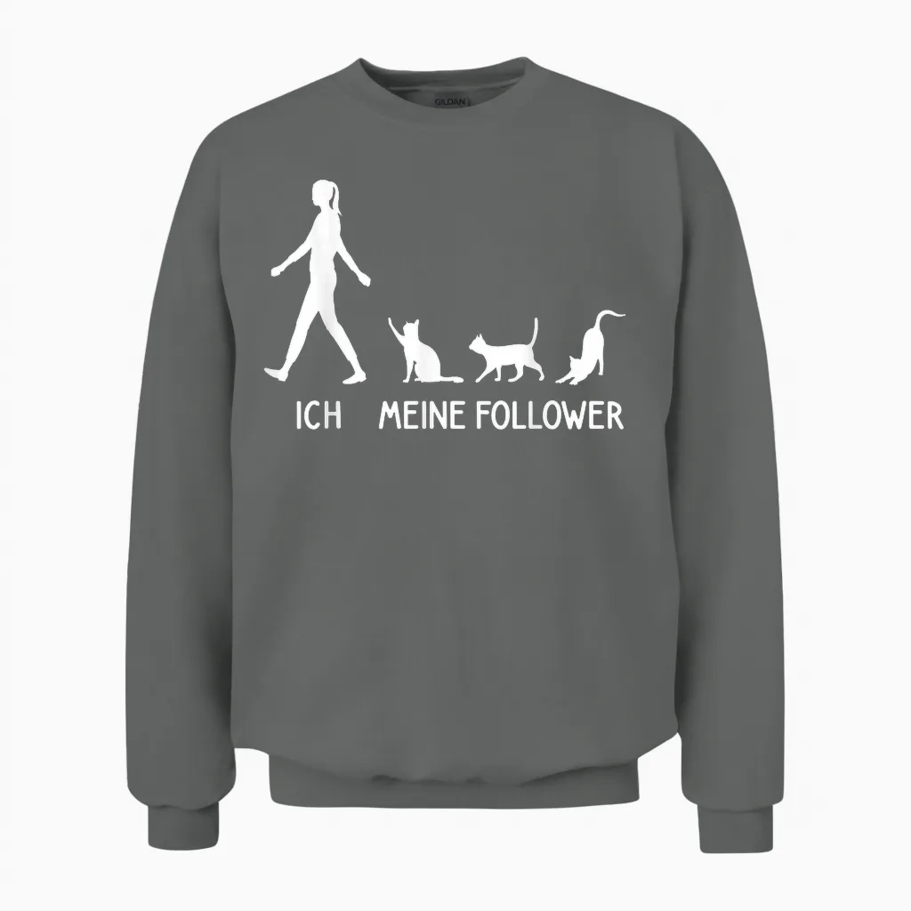 Lustiges Ich Meine Follower Katzen Spruch Kitten Idee Katze Unisex Sweatshirt in Graphite Heather
