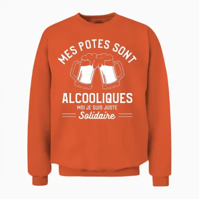 Mes Potes Sont Alcooliques Moi Je Suis Juste Solidaire T-Shirt Haut De Gamme Unisex Sweatshirt - Orange