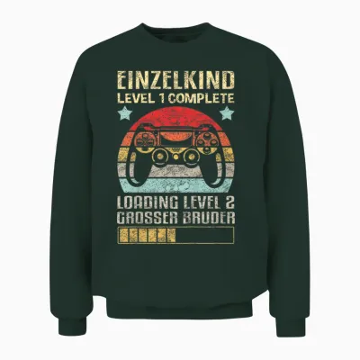 Einzelkind Level 1 Complete Loading Level 2 Grosser Bruder Unisex Sweatshirt - Forest