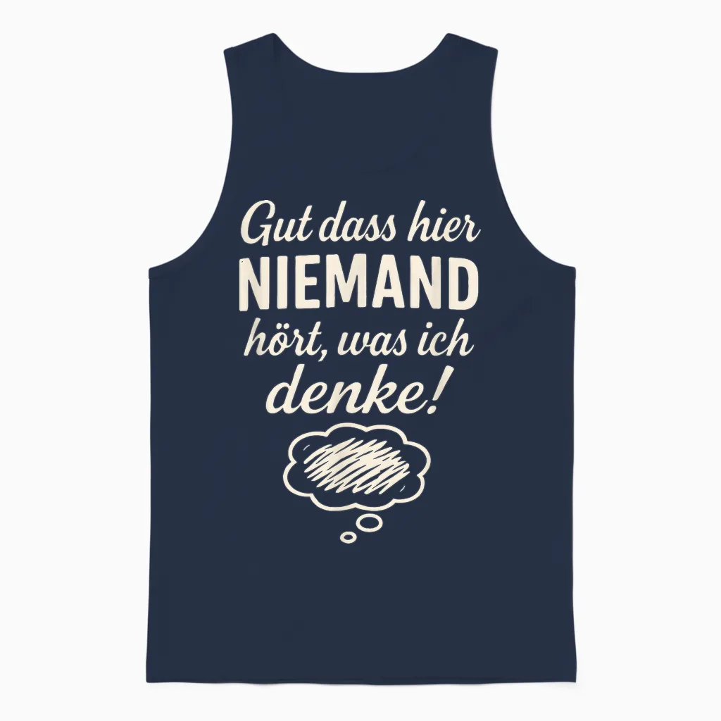 Niemand Hört Was Ich Denke Lustiger Spruch Geschenkidee Unisex Tank Top in Navy